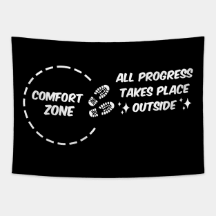 all progress takes place outside the comfort zone Tapestry