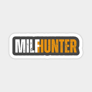 Milf hunter adult humor t shirt Magnet