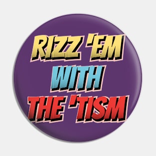 Rizz em wuth the tism - Pop Art Style Pin