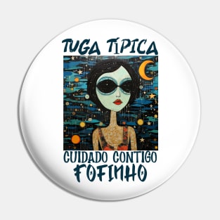 cuidado contigo fofinho, tuga típico, humor português, v3 Pin