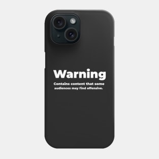 WARNING: Contains content that some audiences may find offensive Phone Case