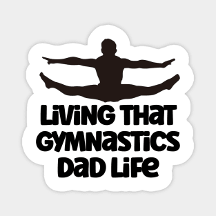 Living That Gymnastic Dad Life Magnet