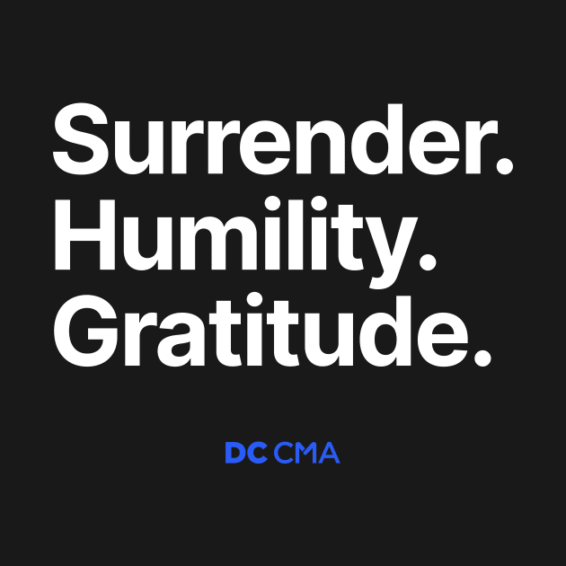 Surrender. Humility. Gratitude. | DC CMA by DC CMA