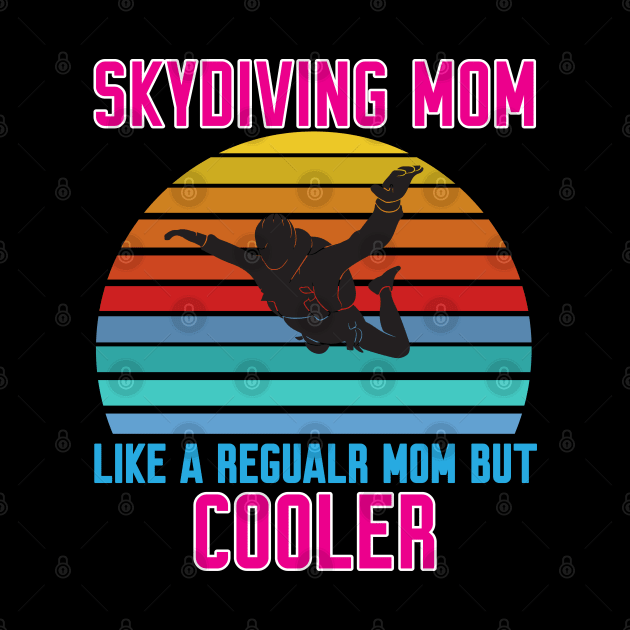 Funny Skydiving Mom by Work Memes