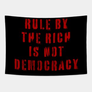 Rule By The Rich Is Not Democracy Tapestry