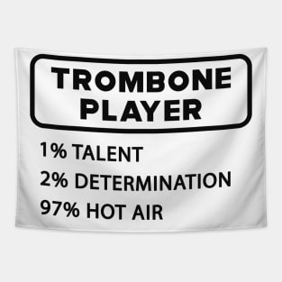 Trombone Player - 1% Talent 2% Determination 97% Hot air Tapestry