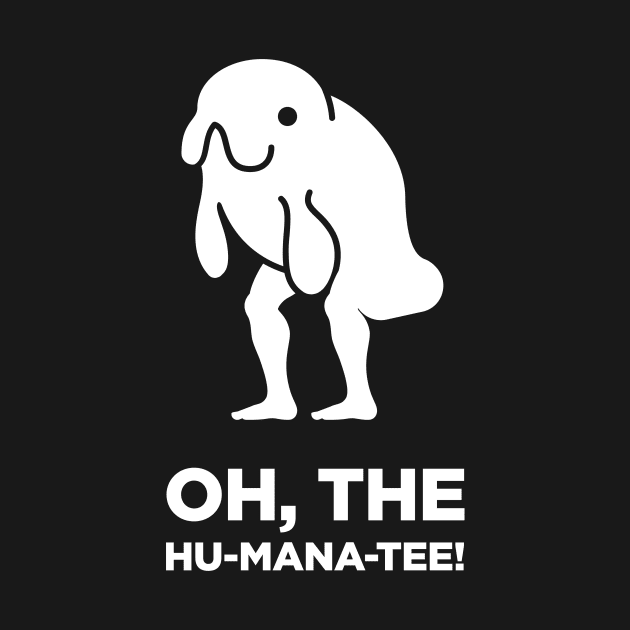 Oh, The Humanity! | Funny Random Human Manatee by MeatMan