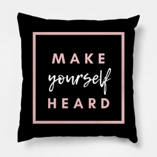 Make  yourself   heard Pillow