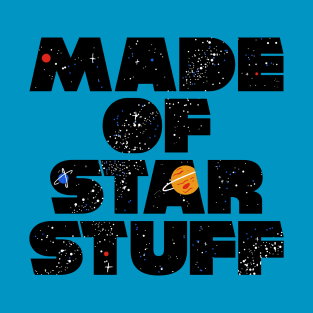 Made of Star Stuff Astronomy T-Shirt