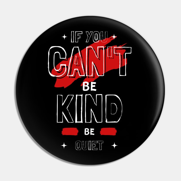 IF YOU CAN'T BE KIND BE QUIET Pin by hackercyberattackactivity