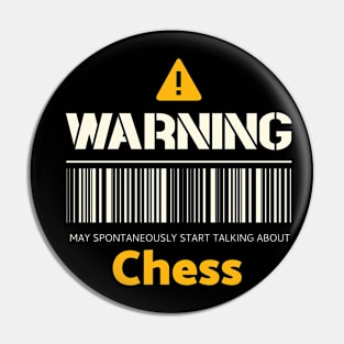 Warning may spontaneously start talking about chess Pin