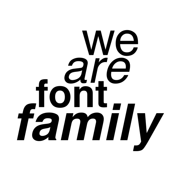 We Are Font Family by ceej1313