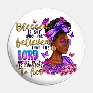 Blessed Is She Who Has Believed Black Woman, Afro Woman, Blessed Afro, Christian Pin