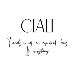 Ciali Family, Ciali Name, Ciali Middle Name T-Shirt