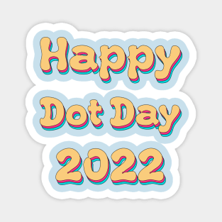 Happy Dot Day 2022 Magnet