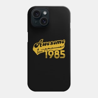 awesome since 1985 Phone Case