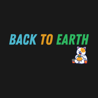 Back to earth T-Shirt