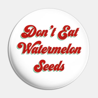 Funny Pregnancy Don't Eat Watermelon Seeds Vintage Streetwear Pin