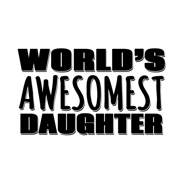 World's Awesomest Daughter by Mookle