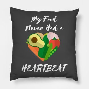 Vegan My Food Doesn't Have a Heartbeat Pillow