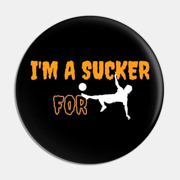 SUCKER for SOCCER Pin by AstrayArt