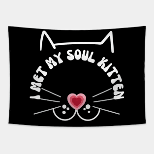 Valentines Cat I met my soul kitten Tapestry