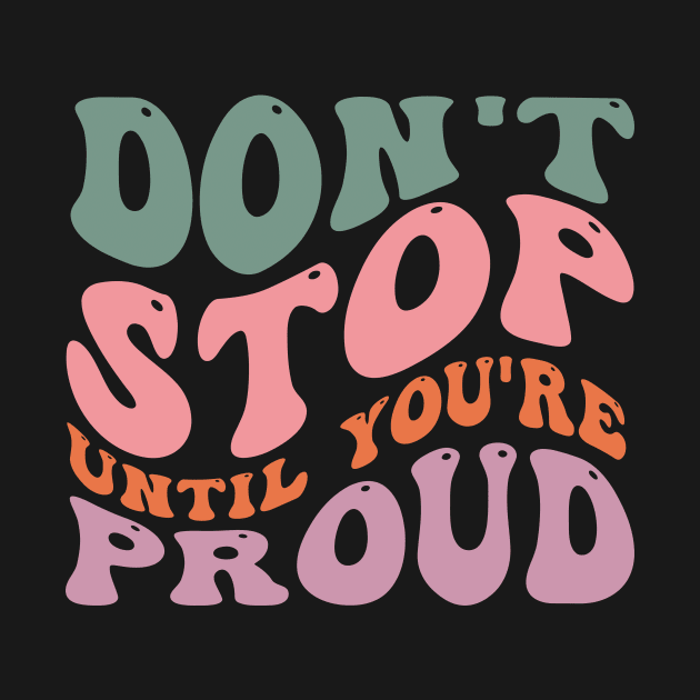 Don't stop until you are proud by Travis Brown