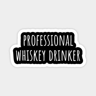 Professional Whiskey Drinker Magnet