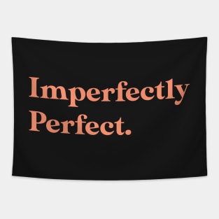 Imperfectly perfect Tapestry