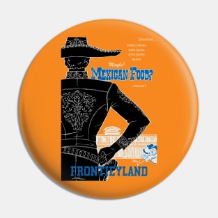 "Mexican Food?" - Disnerland Parody Pin