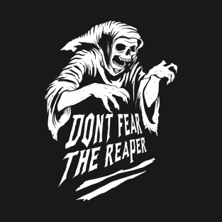 Don't fear the reaper T-Shirt