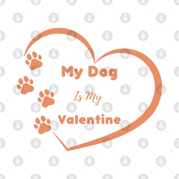Orange My Dog is my Valentine Quote by Jennggaa