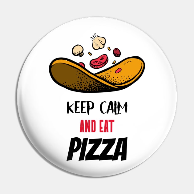 keep calm and eat pizza Pin by Kongsepts