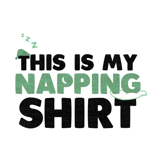 This is My Napping Shirt by WinterWolfDesign