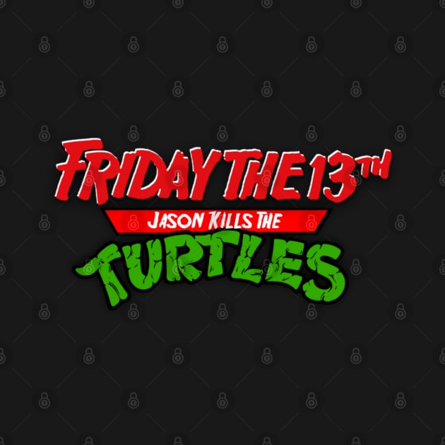 Jason Kills the Turtles by vhsisntdead