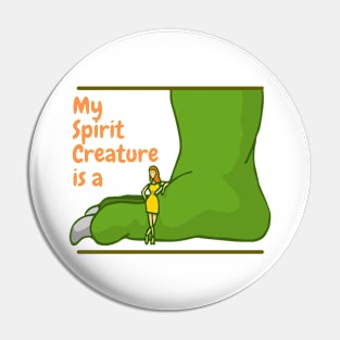 My Spirit Creature is a Giant Pin