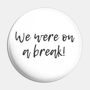 On a Break Pin