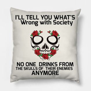 Wrong Society | Drink From The Skull Of Your Enemies Pillow