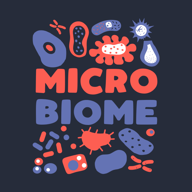 Funny Microbiome - microbiologist gift by kapotka