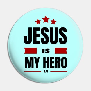 Jesus Is My Hero | Christian Saying Pin