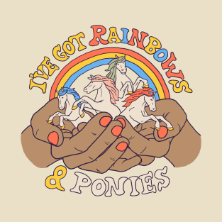 I've Got Rainbows & Ponies 2 T-Shirt