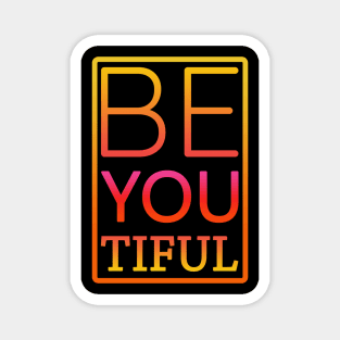 Beyoutiful Magnet