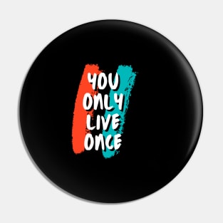 You only live once Pin