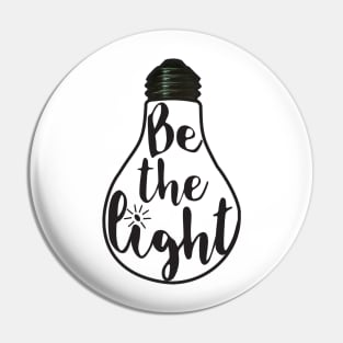 Be The Light Pin