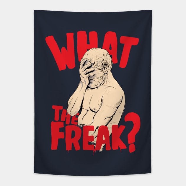 What The Freak ( Facepalm Statue ) Tapestry by Wulfland Arts