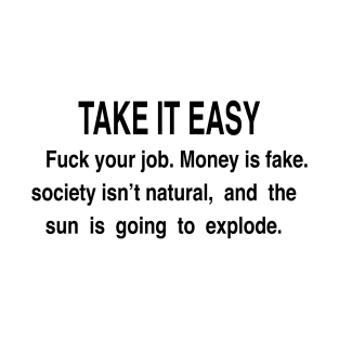 TAKE IT EASY T-Shirt