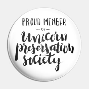 Proud Member of Unicorn Preservation Society Pin