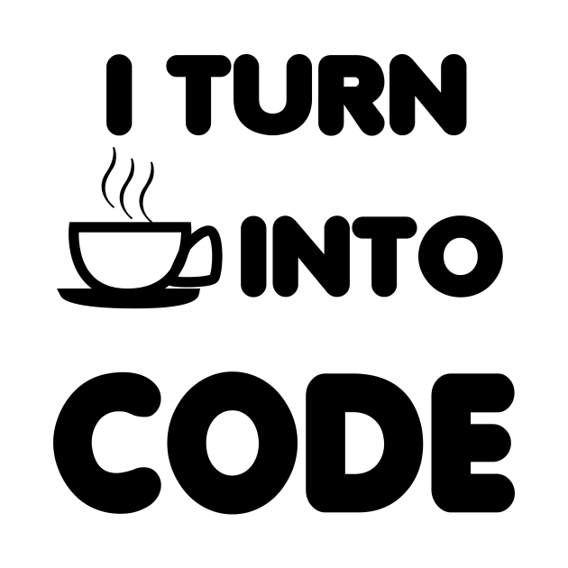 I TURN COFFEE IN TO CODE by savy