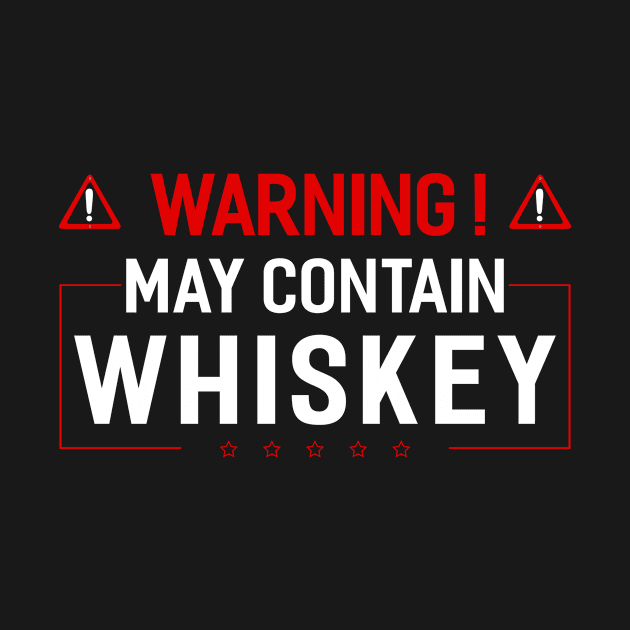 Warning May Contain Whiskey by Tee__Dot