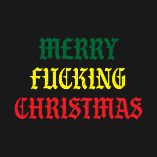 Merry Fucking Christmas T-Shirt